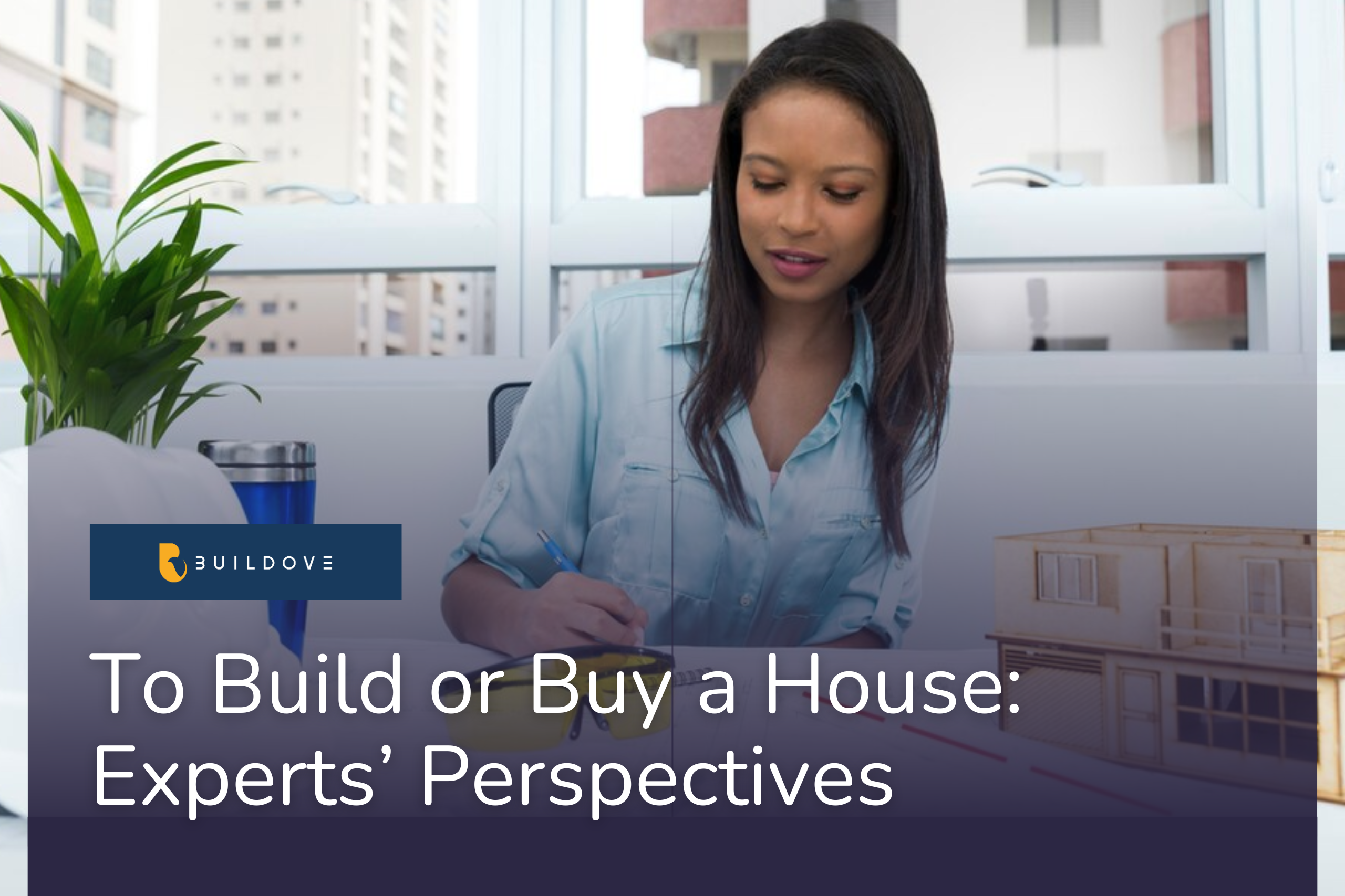 To Build or Buy a House Experts’ Perspectives
