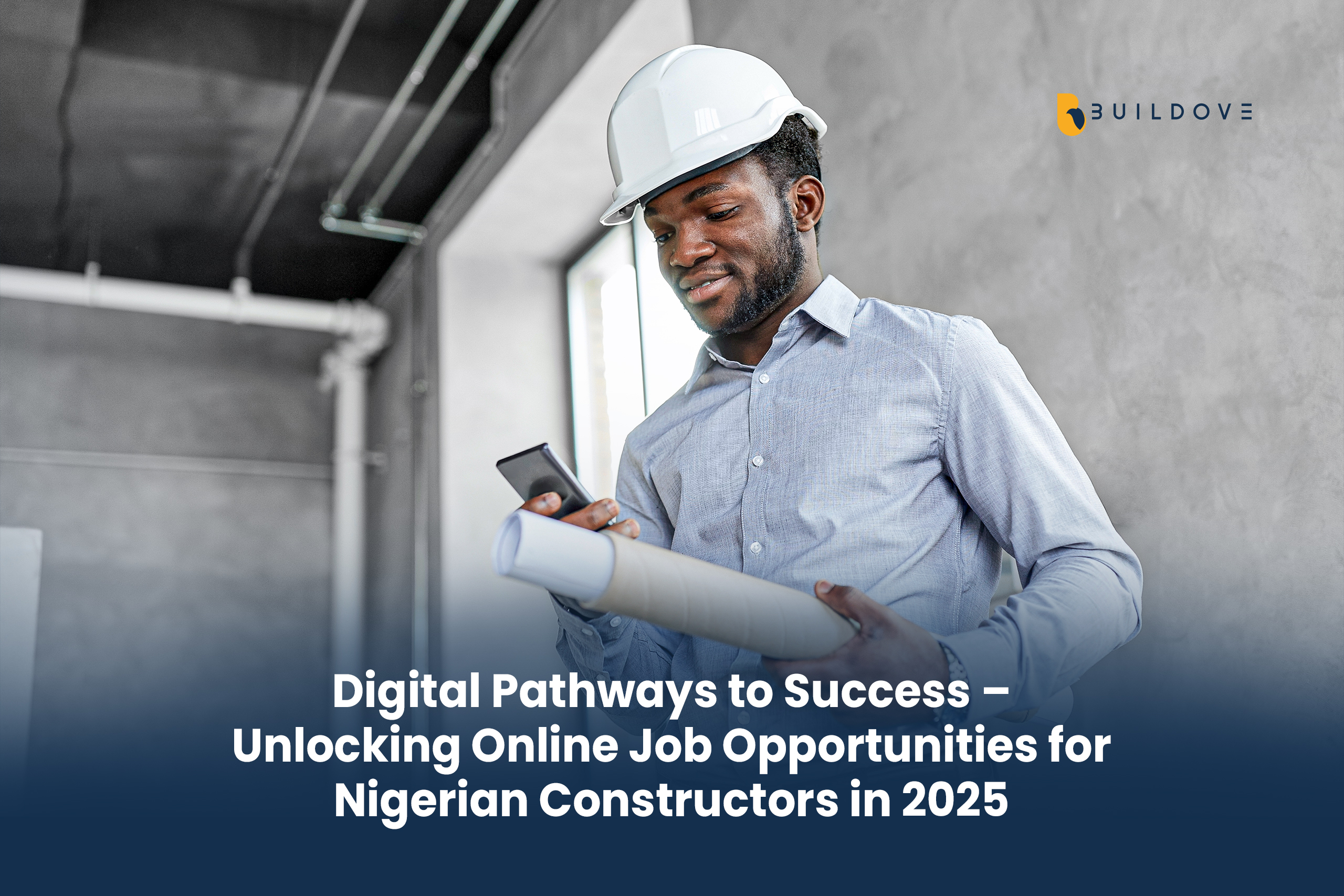 Digital Pathways to Success – Unlocking Online Job Opportunities for Nigerian Constructors in 2025