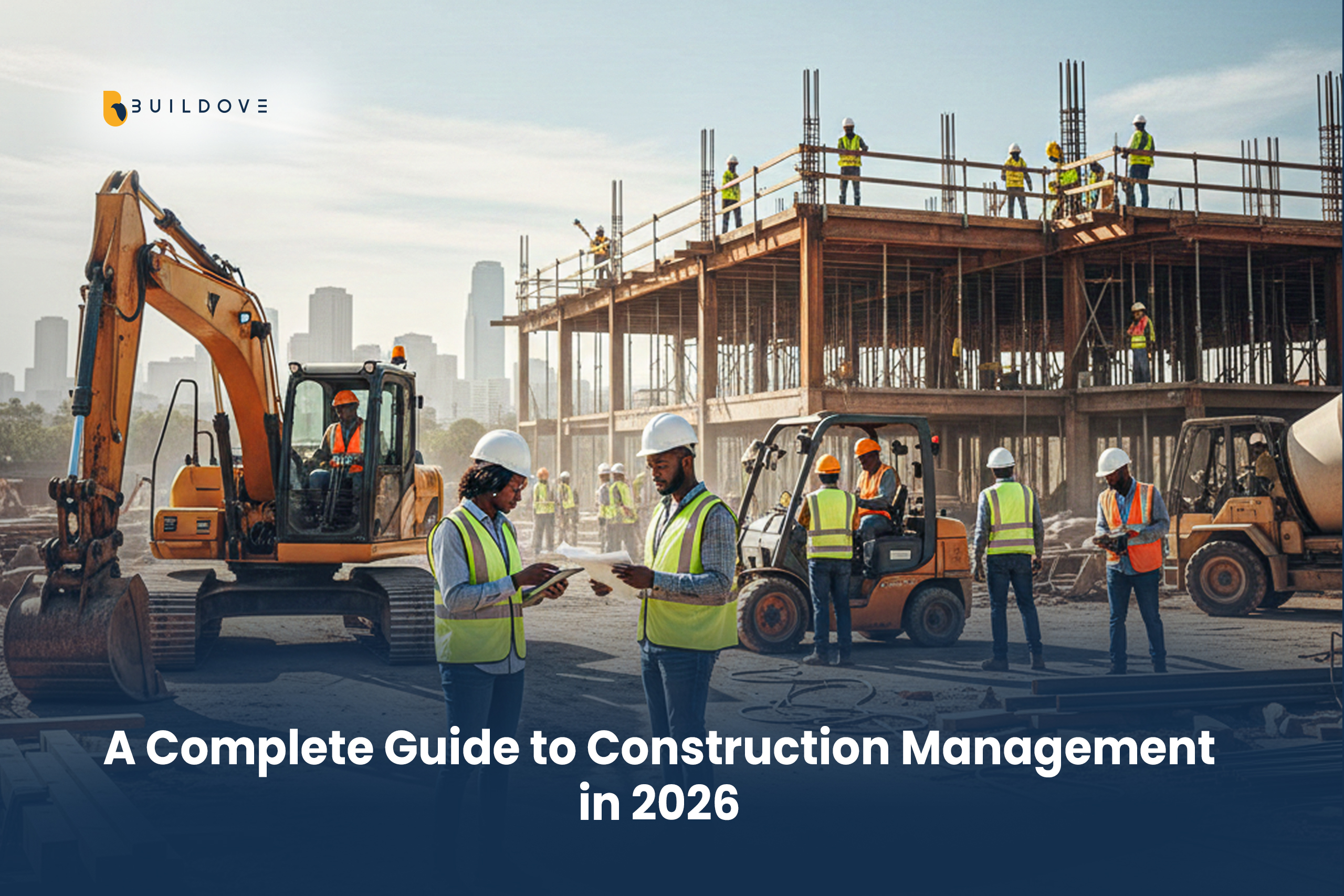 A Complete Guide to Construction Management in 2026