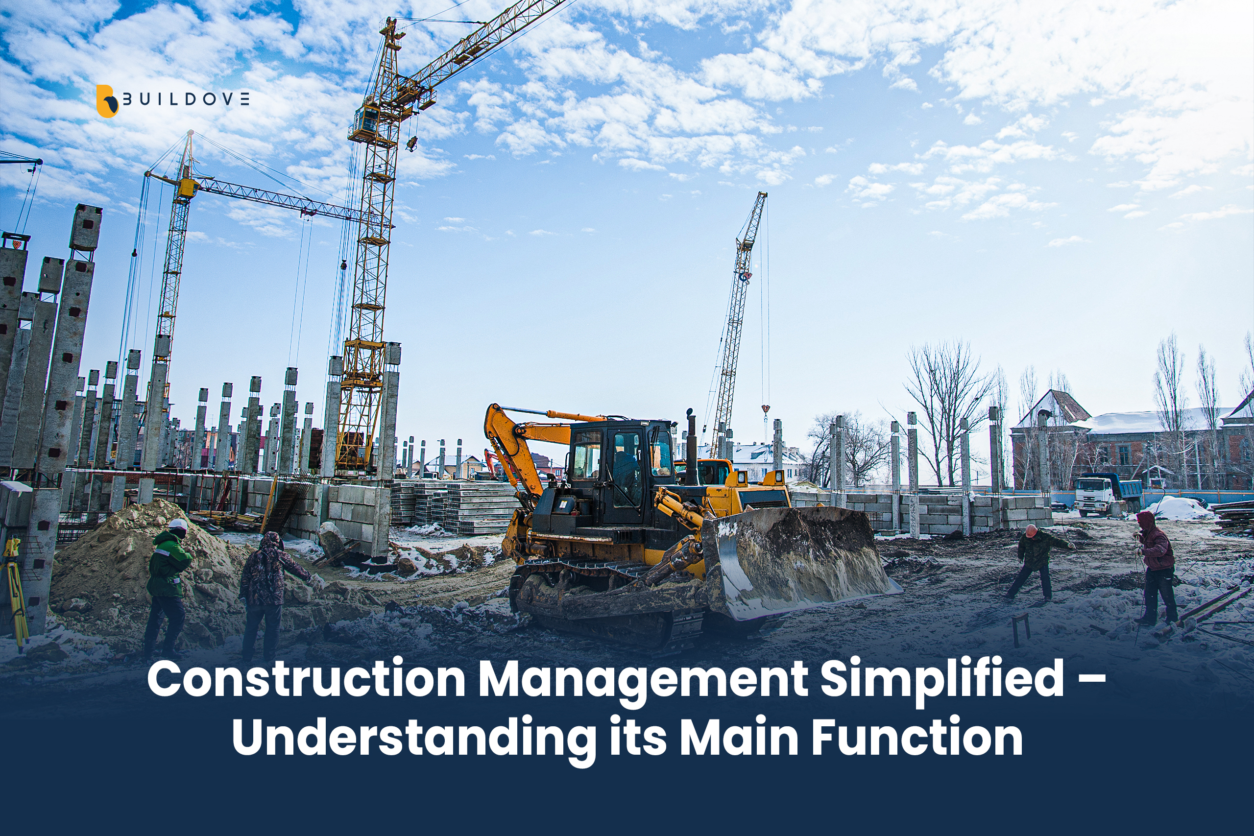 Construction Management Simplified – Understanding its Main Function