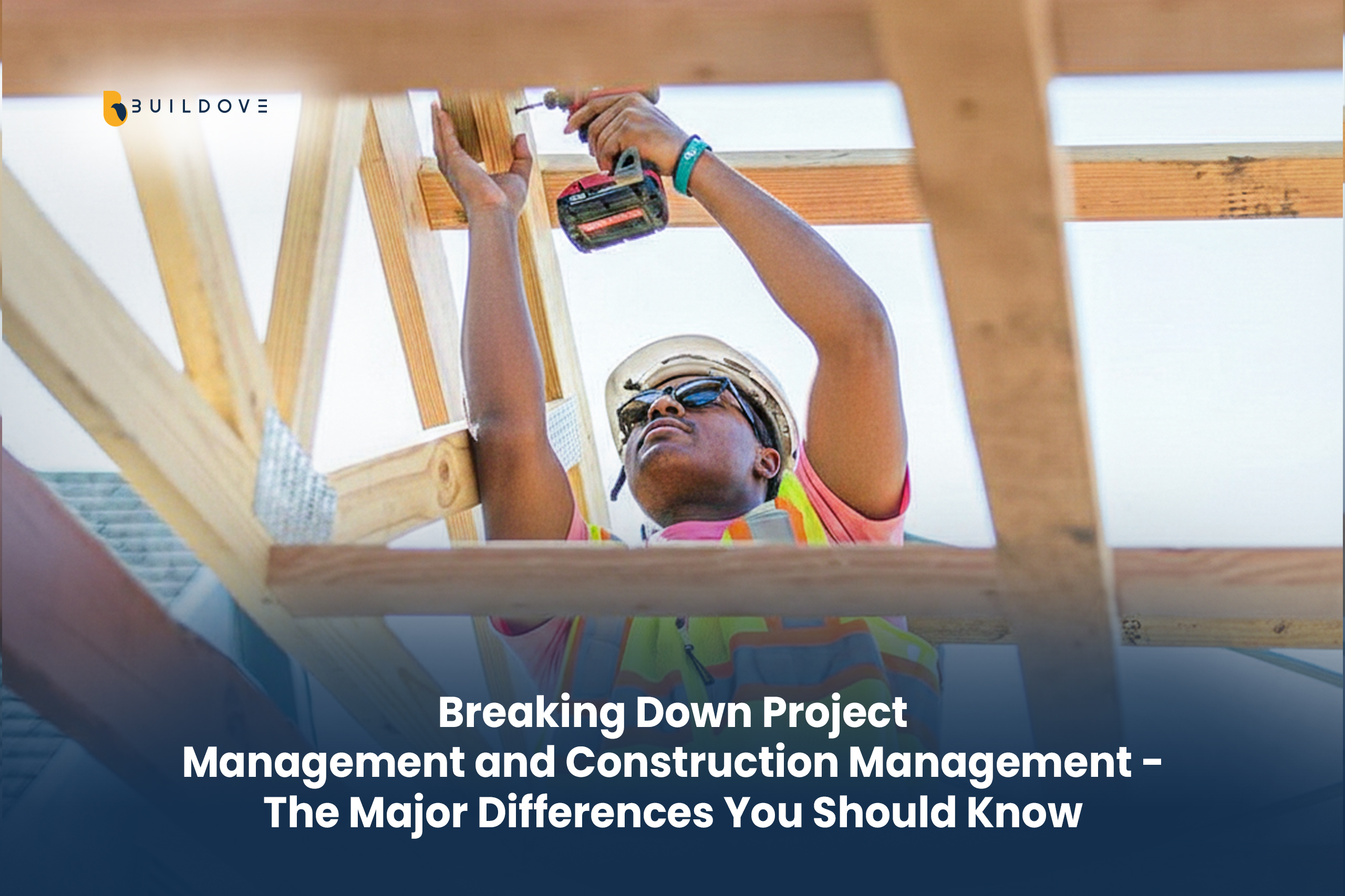 Breaking Down Project Management and Construction Management – The Major Differences You Should Know
